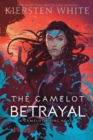 Image for The Camelot betrayal