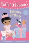 Image for Ballet Bunnies #3: Ballerina Birthday : 3
