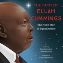 Image for The Faith of Elijah Cummings