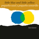 Image for Pequeno azul y pequeno amarillo (Little Blue and Little Yellow, Spanish-English Bilingual Edition)