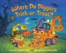 Image for Where Do Diggers Trick-or-Treat?