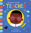 Image for I Want to Be...a Teacher
