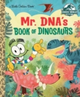 Image for Mr. DNA&#39;s Book of Dinosaurs (Jurassic World)
