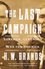 Image for The Last Campaign : Sherman, Geronimo and the War for America