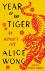 Image for Year of the tiger  : an activist&#39;s life