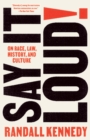 Image for Say It Loud!: On Race, Law, History, and Culture