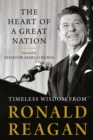 Image for The heart of a great nation  : timeless wisdom from Ronald Reagan
