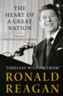 Image for The heart of a great nation: timeless wisdom from Ronald Reagan
