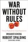 Image for War without rules  : China&#39;s playbook for global domination