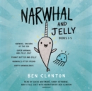 Image for Narwhal and Jelly Books 1-5 : Narwhal: Unicorn of the Sea; Super Narwhal and Jelly Jolt; and more!