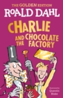 Image for Charlie and the Chocolate Factory : The Golden Edition