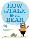 Image for How to Talk Like a Bear