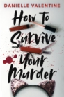 Image for How to survive your murder