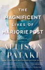 Image for The Magnificent Lives of Marjorie Post: A Novel