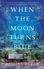 Image for When the Moon Turns Blue : A Novel