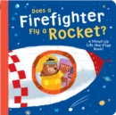Image for Does a Firefighter Fly a Rocket?