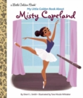 Image for My Little Golden Book About Misty Copeland