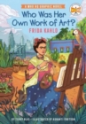 Image for Who Was Her Own Work of Art?: Frida Kahlo : An Official Who HQ Graphic Novel