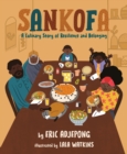Image for Sankofa : A Culinary Story of Resilience and Belonging