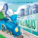 Image for Welcome to Illinois: A Little Engine That Could Road Trip