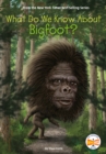 Image for What do we know about Bigfoot?