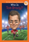 Image for Who is Tom Brady?