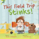 Image for This field trip stinks!