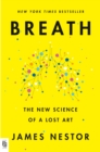 Image for Breath : The New Science of a Lost Art