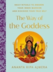 Image for The way of the goddess  : daily rituals to awaken your inner warrior and discover your true self