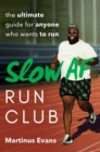 Image for The Slow AF Run Club  : the ultimate guide for anyone who wants to run