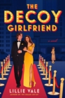 Image for The decoy girlfriend  : a novel