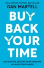 Image for Buy back your time  : get unstuck, reclaim your freedom, and build your empire