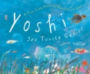 Image for Yoshi, sea turtle genius  : a true story about an amazing swimmer