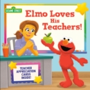 Image for Elmo Loves His Teachers! (Sesame Street)