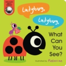 Image for Ladybug, Ladybug, What Can You See?