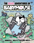 Image for The BIG Adventures of Babymouse: Once Upon a Messy Whisker (Book 1)
