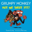 Image for Grumpy Monkey Are We There Yet?
