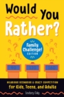 Image for Would You Rather? Family Challenge! Edition