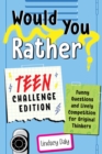 Image for Would You Rather? Teen Challenge Edition