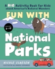 Image for Fun with National Parks : A Big Activity Book for Kids About America&#39;s Natural Wonders