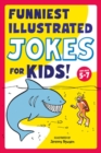 Image for Funniest illustrated jokes for kids!  : for ages 5-7