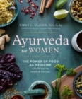 Image for Ayurveda for women  : the power of food as medicine with recipes for health and wellness