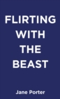 Image for Flirting with the beast