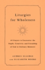 Image for Liturgies for Wholeness