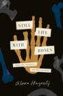 Image for Still Life With Bones