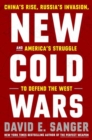 Image for New Cold Wars : China&#39;s Rise, Russia&#39;s Invasion, and America&#39;s Struggle to Defend the West