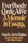 Image for Everybody come alive  : a memoir in essays