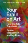 Image for Your brain on art  : how the arts transform us