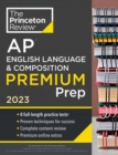 Image for Princeton Review AP English language &amp; composition: Premium prep, 2023 :