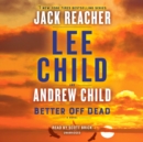 Image for Better Off Dead : A Jack Reacher Novel